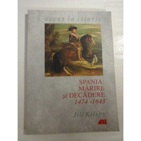   SPANIA:  MARIRE  si  DECADERE  1474 - 1643  -  Jill  KILSBY 